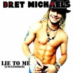 Bret Michaels Band : Lie to Me